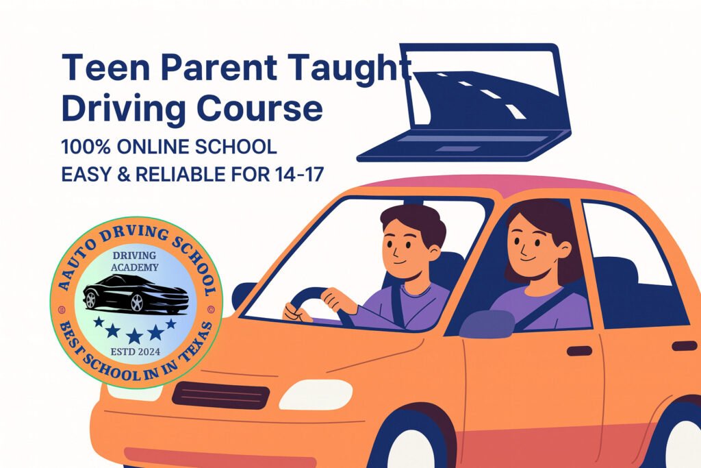 Cartoon-style Teen Parent Taught Driving Course image featuring a parent and teen with laptop and car icons, promoting a 100% online Texas PTDE course for ages 14–17 with A Auto Driving School logo. Texas parent taught driving course online